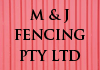M & J Fencing Pty Ltd  