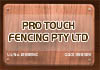 PRO TOUCH FENCING PTY LTD